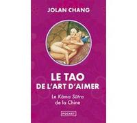 Le Tao de l'art d'aimer Jolan Chang (Auteur), Joseph Needham (Préface), Marie-France de Paloméra (Traduction)