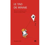 Le Tao de Winnie: Découvrir les principes du Tao retrouver son âme d'enfant