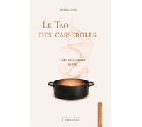 Le Tao des casseroles L’art de cuisiner sa vie - Patrice Julien - L'originel - broché - Guide