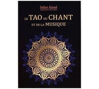 Le Tao Du Chant Et De La Musique - Extraits De L'enseignement De La Psycho-Anthropologie