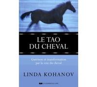Le Tao du cheval Linda Kohanov (Auteur), Ronan Denniel (Traduction)