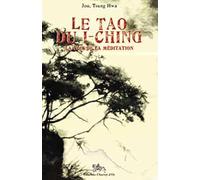 Le Tao du I-Ching : La voie de la méditation