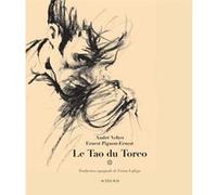 Le Tao du Toreo Ernest Pignon-Ernest (Auteur), José Tomas (Interprète), André Velter (Auteur), Vivian Lofiego (Traduction)