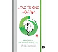 Le Tao Te King du bel âge Sagesse ancienne pour la seconde partie de la vie - Lao Tseu - Synchronique - broché - Guide