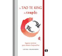 Le Tao Te King du couple: Sagesse ancienne pour amants d'aujourd'hui