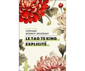 Le Tao Te King explicité - Stéphane Monnot-Boudrant - Aluna - broché - Essai