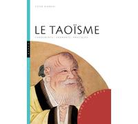 Le Taoïsme: Fondements-courants-pratiques