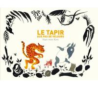 Le tapir aux pas de velours - Han-min Kim - Cambourakis - cartonné - Album jeunesse dès 3 ans