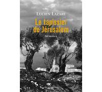 Le Tapissier de Jérusalem Mémoires - Lucien Lazare - Seuil - broché - Roman