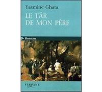 LE TAR DE MON PERE GHATA. YASMINE (Auteur)