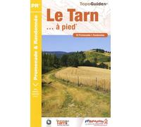 Le Tarn... à pied: 52 promenades & randonnées