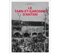 Le Tarn-et-Garonne d'Antan Olivier Miquel (Auteur)
