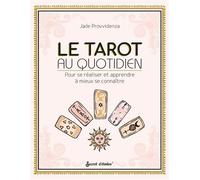 Le Tarot Au Quotidien - Pour Se Réaliser Et Apprendre À Mieux Se Connaître