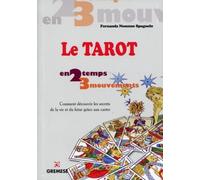 Le Tarot - Comment Découvrir Les Secrets De La Vie Et Du Futur Grâce Aux Cartes