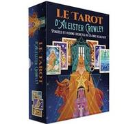 Le Tarot d'Aleister Crowley - Pensées et visions secrètes du célèbre occultiste Tania Ahsan (Auteur), Mogg Morgan (Préface), Marie-Noëlle Pichard (Traduction)