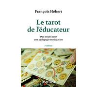 Le tarot de l'éducateur - 2e éd. - Des atouts pour une pédagogie en situation: Des atouts pour une pédagogie en situation