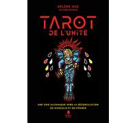 Le Tarot de l'unité – 22 arcanes pour se reconnecter à soi – écoféminisme et spiritualité