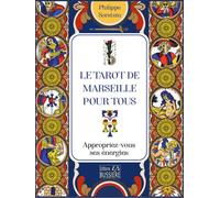 Le tarot de Marseille pour tous - Appropriez-vous ses énergies