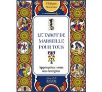 Le tarot de Marseille pour tous - Appropriez-vous ses énergies Philippe Sorstein (Auteur)