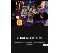 Le tarot des bohemiens Cartomancie, art divinatoire, bonne aventure et divination - Collectif - Openculture - broché - Etude