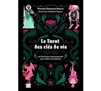Le Tarot des clés de vie Pascale Claeyman Bourry (Auteur), Mathilde Foignet (Illustration)