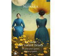 Le tarot des coeurs brisés 78 cartes pour apaiser, éclairer et guérir. - Nonara - Lotus Et L'elephant - Boîte ou accessoire - Jeux livres objets