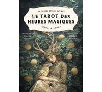Le Tarot des Heures Magiques Cécilia Lattari (Auteur), Fabiana Belmonte (Illustration)