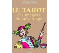 Le tarot des imagiers du moyen-âge Oswald Wirth (Auteur), Roger Caillois (Préface)
