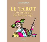 Le tarot des imagiers du moyen-âge - Oswald Wirth - Tchou - relié - Essai