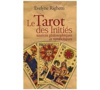Le Tarot Des Initiés - Sources Philosophiques Et Symboliques