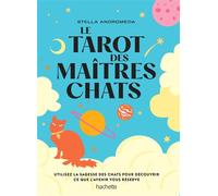 Le Tarot des Maîtres chats Utilisez la sagesse des chats pour découvrir ce que l'avenir vous réserve - Stella Andromeda - Hachette Pratique - Boîte ou accessoire - Jeux livres objets