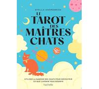 Le Tarot des Maîtres chats: Utilisez la sagesse des chats pour découvrir ce que l'avenir vous réserve