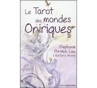 Le Tarot des mondes oniriques Stéphanie Pui-Mun Law (Auteur), Barbara Moore (Auteur), Marianne Champagne (Traduction)