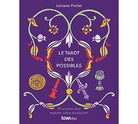 Le Tarot Des Possibles - 78 Arcanes Pour Explorer Votre Inconscient