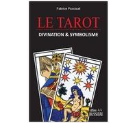 Le Tarot - Divination Et Symbolisme