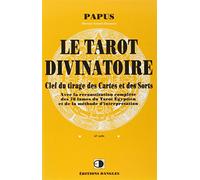 Le Tarot divinatoire : Clef du tirage des cartes et des sorts