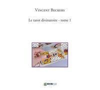 Le tarot divinatoire - tome 1 - Vincent Beckers - Bookelis - broché - Livre