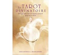 Le tarot divinatoire - Utilisez votre don de voyance naturel pour lire le tarot