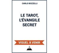 Le Tarot, l'évangile secret