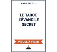 Le Tarot, l'évangile secret