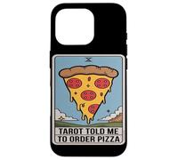 Le Tarot m'a Dit de Commander Une Pizza Carte Humoristique Coque pour iPhone 16 Pro