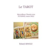 Le Tarot - Merveilleux Chemin Vers L'éternel Notre Dieu