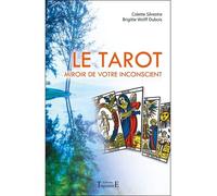 Le Tarot - Miroir de votre inconscient - Colette Silvestre - Trajectoire Eds - broché - Essai