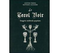 Le tarot noir - Imagerie médiévale populaire Matthieu Hackière (Auteur), Justine Ternel (Auteur)