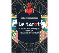 Le tarot - Portail alchimique vers la flamme d'amour