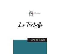 Le Tartuffe de Molière (Fiche de lecture et analyse complète de l'oeuvre)