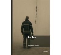 Le Tas - Stéphane Saison - Edilivre-Aparis - broché - Récit