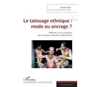 Le tatouage ethnique : mode ou ancrage ?: Réflexion sur la circulation des pratiques culturelles traditionnelles
