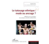 Le tatouage ethnique : mode ou ancrage ? – Réflexion sur la circulation des pratiques culturelles