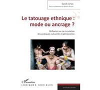 Le tatouage ethnique : mode ou ancrage ?: Réflexion sur la circulation des pratiques culturelles traditionnelles